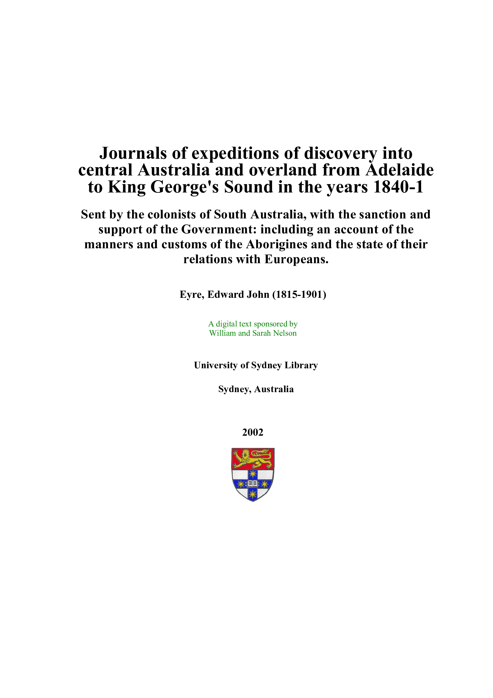 Journals of expeditions of discovery into central Australia and overland from Adelaide to King George's Sound in the years 1840-1