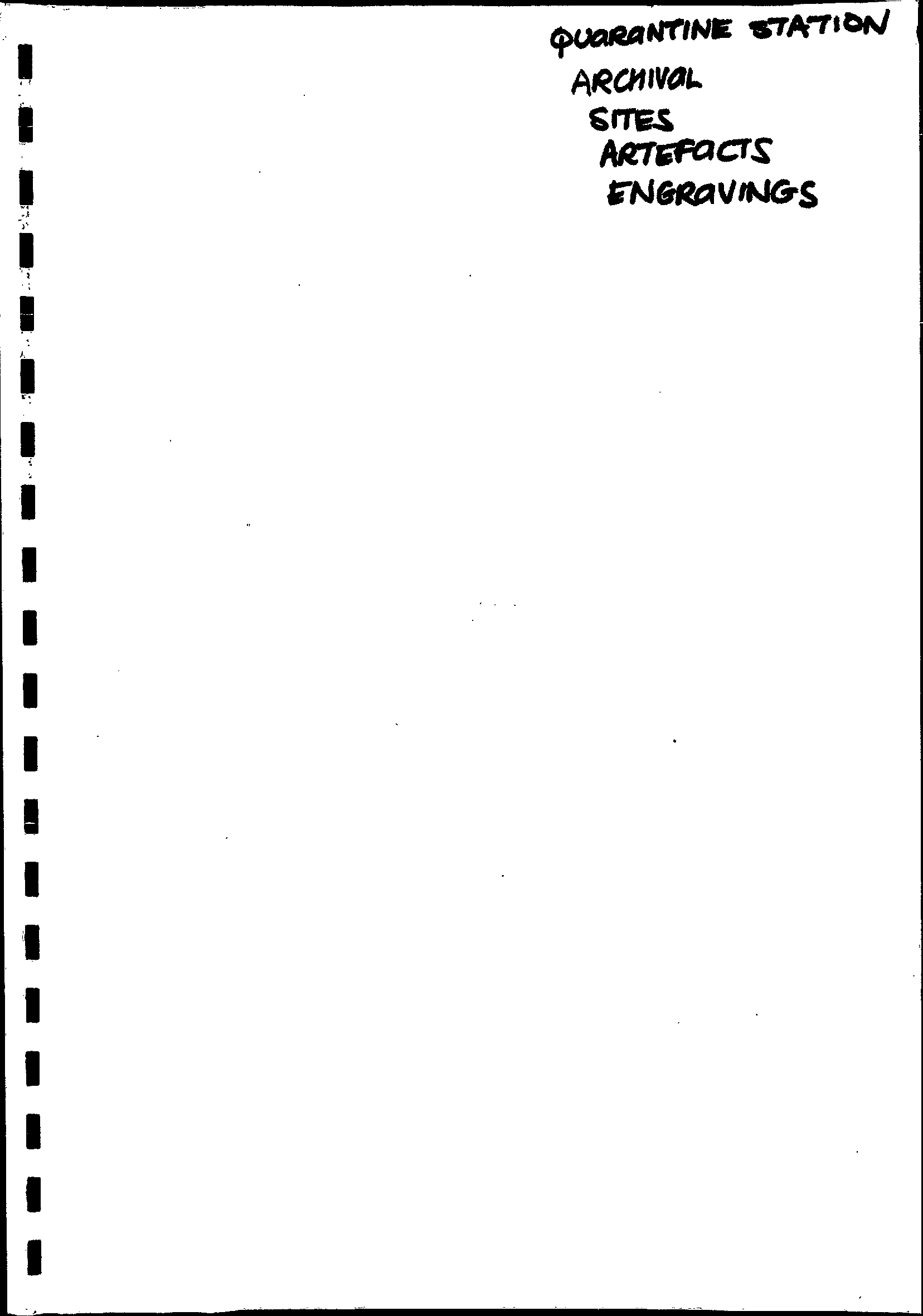 Draft Historical Archaeologists Report. [Quarantine Station]. Draft Conservation Plan Development of the Built Environment; Draft Artefacts Report; Draft European and Oriental Rock Engravings and Painted Graffiti; Draft Historical Archaeological Sites.