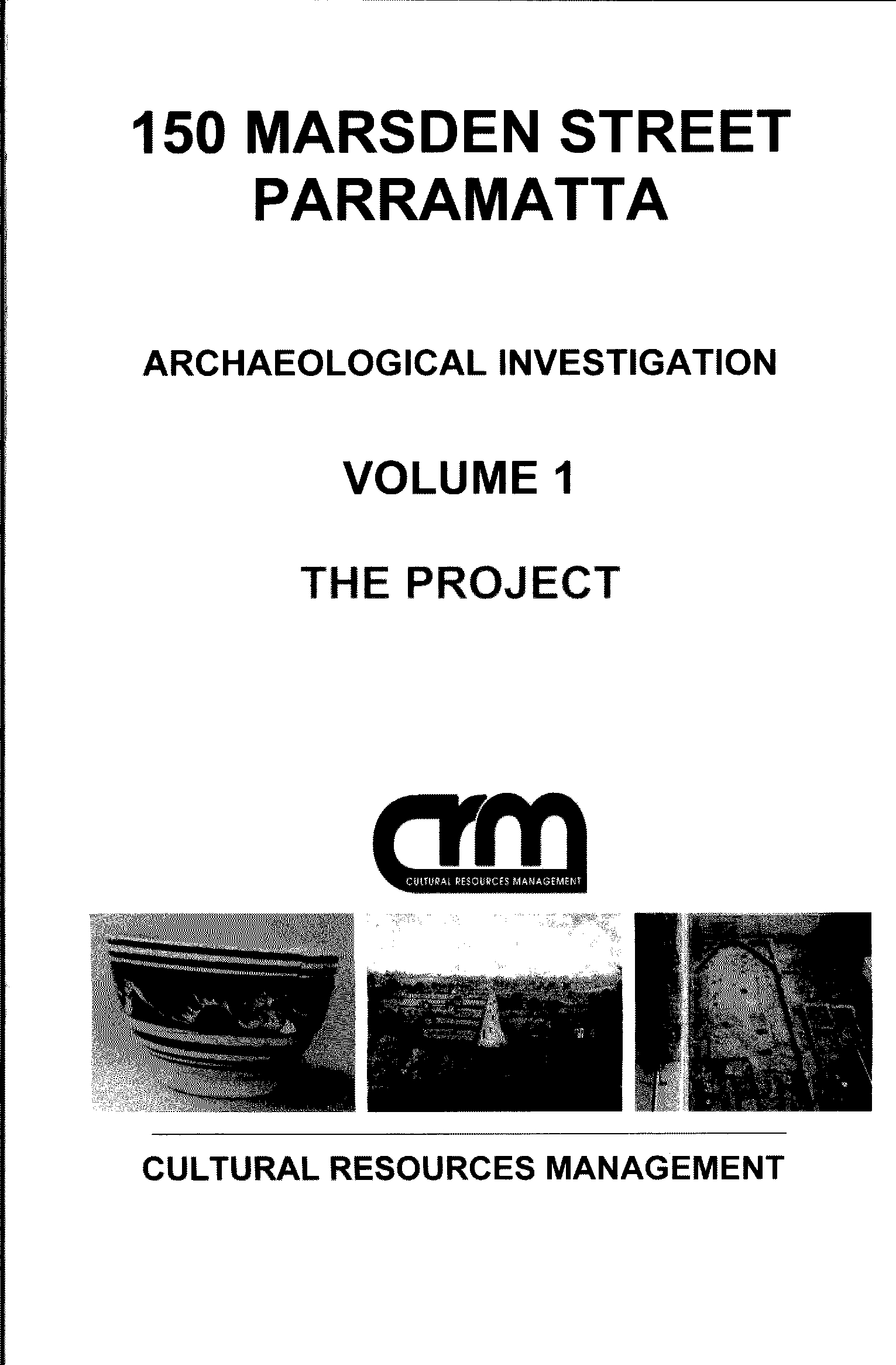 150 Marsden Street, Parramatta. Archaeological Investigation. Volume 1. The Project.