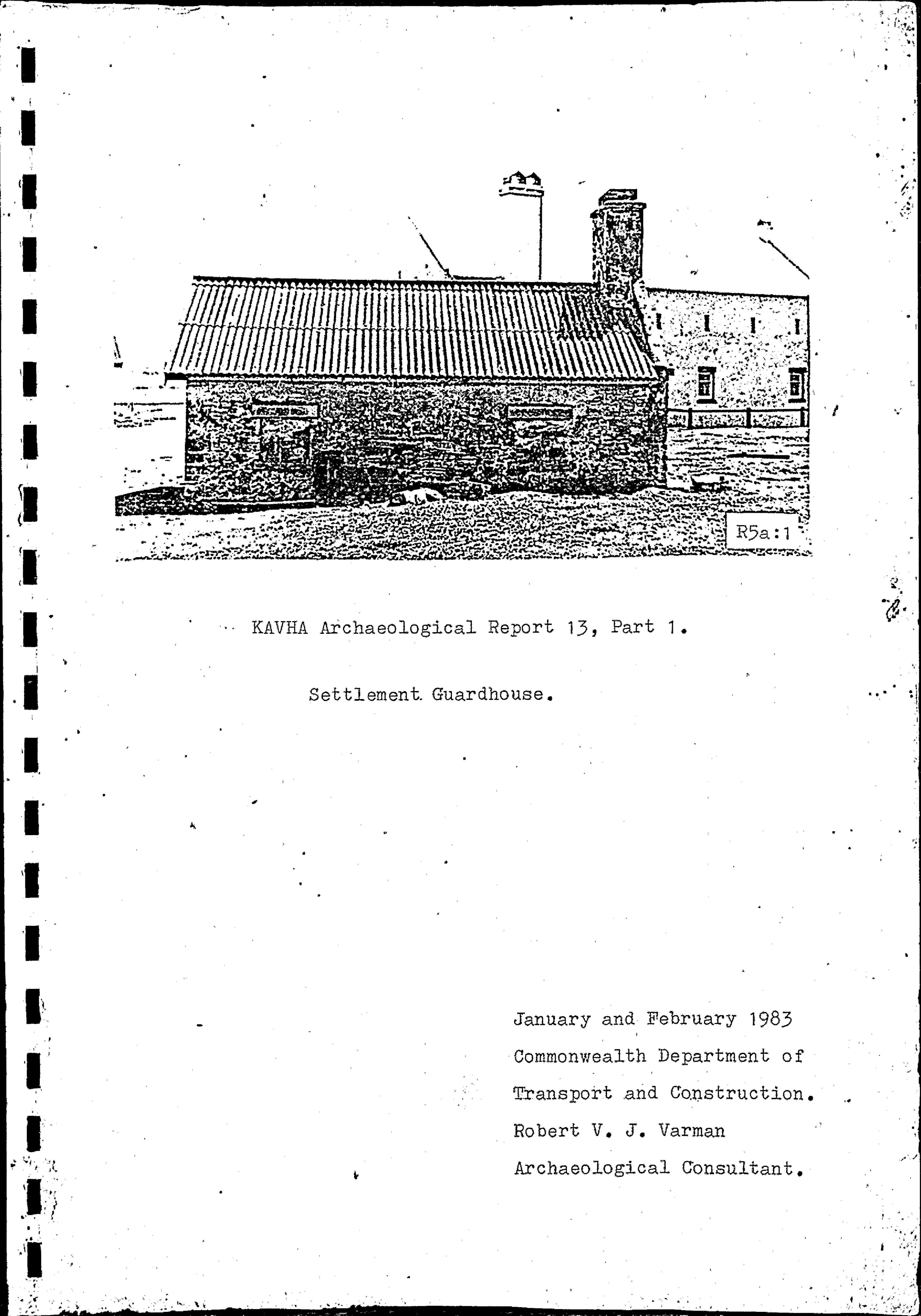 KAVHA Archaeological Report 13, Part 1. Settlement Guardhouse. [Norfolk Island]