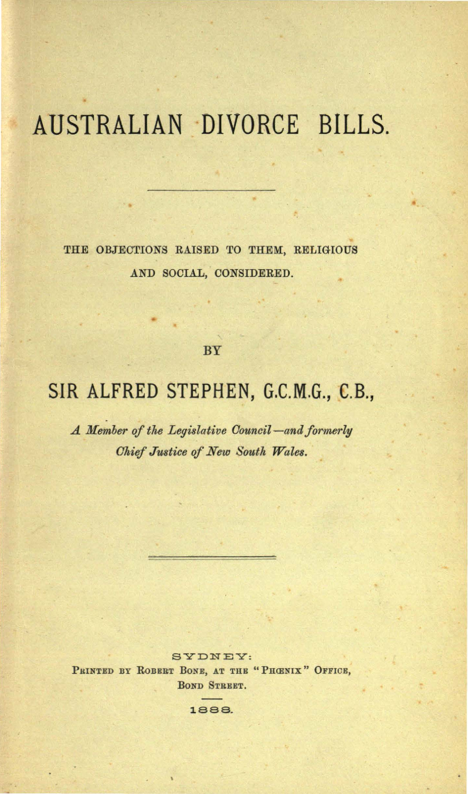 Australian divorce bills : the objections raised to them, religious and social, considered