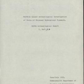 Norfolk Island Archaeological Investigation of Route of Proposed Underground Pipework. KAVHA Archaeology Report 7, Part 3. [Colour version 1 of 4 pdfs]