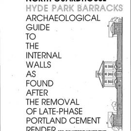 North Guardhouse, Hyde Park Barracks. Archaeological Guide to the Internal Walls as Found After the Removal of Late-Phase Portland Cement Render.