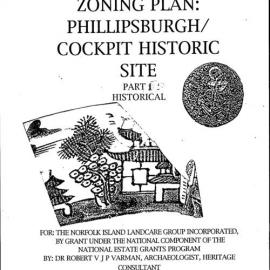 Archaeological Zoning Plan: Phillipsburgh/ Cockpit Historic Site. Part 1 Historical. [Norfolk Island]