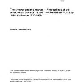 The knower and the known — Proceedings of the Aristotelian Society (1926-27) — Published Works by John Anderson 1920-1929