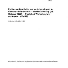  Politics and publicity: are we to be allowed to discuss communism? — Worker's Weekly (14 October 1927) — Published Works by John Anderson 1920-1929 