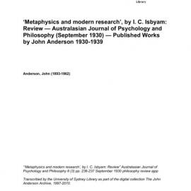 ‘Metaphysics and modern research’, by I. C. Isbyam: Review — Australasian Journal of Psychology and Philosophy (September 1930) — Published Works by John Anderson 1930-1939 