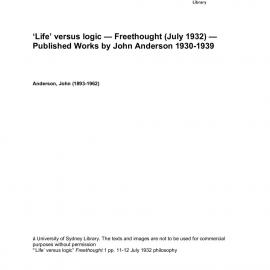 ‘Life’ versus logic — Freethought (July 1932) — Published Works by John Anderson 1930-1939 