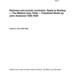 Stalinism and counter revolution: Reply to Sharkey — The Militant (July 1934) — Published Works by John Anderson 1930-1939 