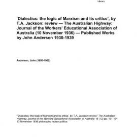 ‘Dialectics: the logic of Marxism and its critics’, by T.A. Jackson: review — The Australian Highway: Journal of the Workers' Educational Association of Australia (10 November 1936) — Published Works by John Anderson 1930-1939 
