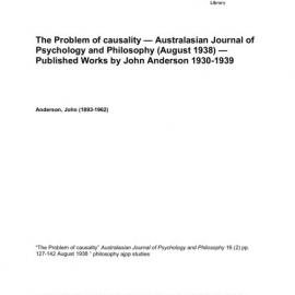  The Problem of causality — Australasian Journal of Psychology and Philosophy (August 1938) — Published Works by John Anderson 1930-1939 