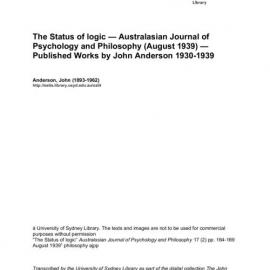 The Status of logic — Australasian Journal of Psychology and Philosophy (August 1939) — Published Works by John Anderson 1930-1939 