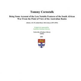 Tommy Cornstalk : being some account of the less notable features of the South African war from the point of view of the Australian ranks