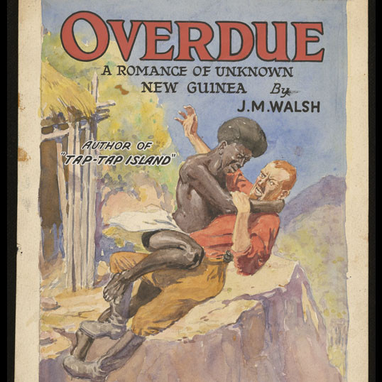 Cover art by Percy Lindsay for 'Overdue: a romance of unknown New Guinea' by James Morgan Walsh