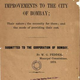  Proposals for improvements to the city of Bombay : their nature, the necessity for them and the mode of providing their cost