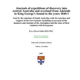 Journals of expeditions of discovery into central Australia and overland from Adelaide to King George's Sound in the years 1840-1