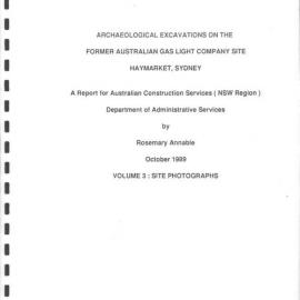 Archaeological Excavations on the Former Australian Gas Light Company Site Haymarket, Sydney. Site Photographs. Volume 3.
