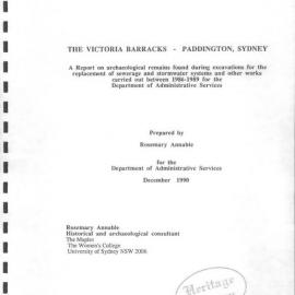 The Victoria Barracks, Paddington Sydney: A Report on Archaeological Remains found during Excavation for the Replacement of Sewerage and Stormwater Systems and other works carried out between 1986-1989 for the Department of Administrative Services.