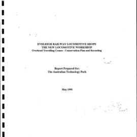 Eveleigh Railway Locomotive Shops. The New Locomotive Workshop. Overhead Travelling Cranes - Conservation Plan and Recording.