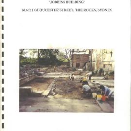 Archaeological Investigation 'Jobbins Building' 103-111 Gloucester Street, The Rocks Sydney. Vol 1.