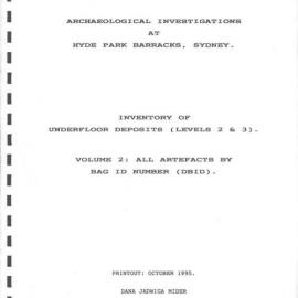 Archaeological Investigations at Hyde Park Barracks, Sydney. Inventory of Underfloor Deposits Volume 2: All Artefacts by Bag ID Number.