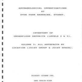 Archaeological Investigations at Hyde Park Barracks, Sydney. Inventory of Underfloor Deposits Volume 3: All Artefacts by Bag Location.