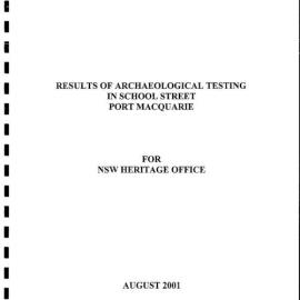 Results of Archaeological Testing in School Street, Port Macquarie.