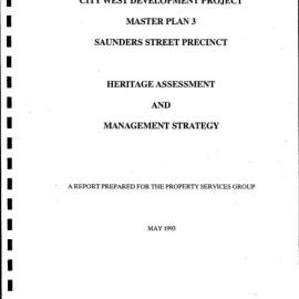 City West Development Project. Master Plan 3. Saunders Street Precinct. Heritage Assessment and Master Strategy.