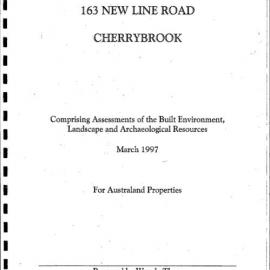 Heritage Evaluation. 163 New Line Road, Cherrybrook. Comprising Assessments of the Built Environment, Landscape and Archaeological Resources.