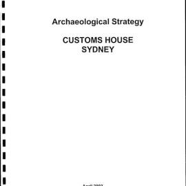 Archaeological Strategy. Customs House, Sydney.